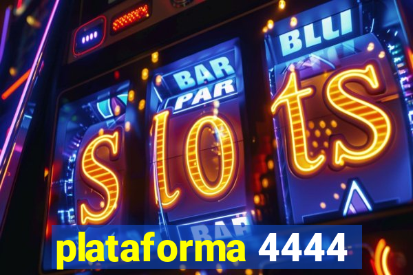 plataforma 4444